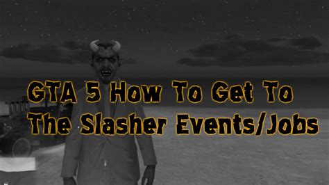 how to start slasher gta 5|GTA 5 :: How To Do The Slasher Events /Jobs :: Tutorial.